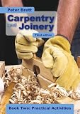 Carpentry and Joinery Book Two: Practical Activities Third Edition (Complete Reference Guide)