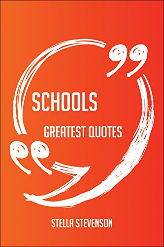 Schools Greatest Quotes - Quick, Short, Medium Or Long Quotes. Find The Perfect Schools Quotations For All Occasions - Spicing Up Letters, Speeches, And Everyday Conversations.