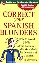 Correct Your Spanish Blunders: How to Avoid 99% of the Common Mistakes Made by Learners of Spanish