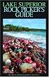 Lake Superior Rock Picker's Guide