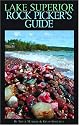 Lake Superior Rock Picker's Guide