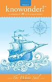 The White Sail: a collection of 31 read-aloud stories for kids (knowonder! stories) (Volume 2)