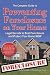 The Complete Guide to Preventing Foreclosure on Your Home: Legal Secrets to Beat Foreclosure and Protect Your Home NOW