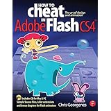 how to cheat in adobe flash cs4 the art of design and animation