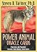 Power Animal Oracle Cards: Practical and Powerful Guidance from Animal Spirit Guides
