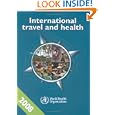 International Travel and Health 2007 (International Travel and Health) by World Health Organization