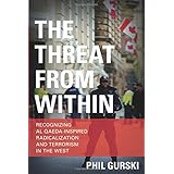 the threat from within recognizing al qaeda inspired radicalization and terrorism in the west