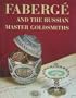 Faberge and the Russian Master Goldsmiths