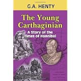 The Young Carthaginian: A Story of the Times of Hannibal