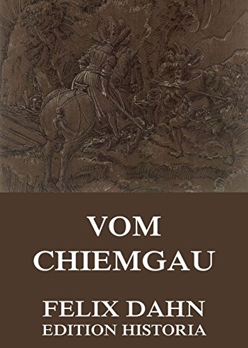 Vom Chiemgau: Vollständige Ausgabe (German Edition)