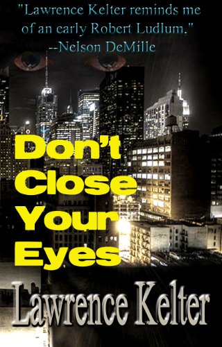 Today’s Kindle Daily Deal — Friday, June 1 – Two Great Reads for under $3 — Save 80% on Cynthia C. Kelly’s Detailed Collection of Accounts About Creation of the Atomic Bomb inTHE MANHATTAN PROJECT, plus … Don’t miss Lawrence Kelter’s DON’T CLOSE YOUR EYES (Today’s Sponsor)