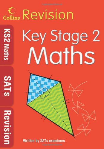 Collins Revision - Key Stage 2 Maths: Age 10-11: SATs Revision