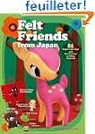 Felt Friends from Japan: 86 Super-Cut...
