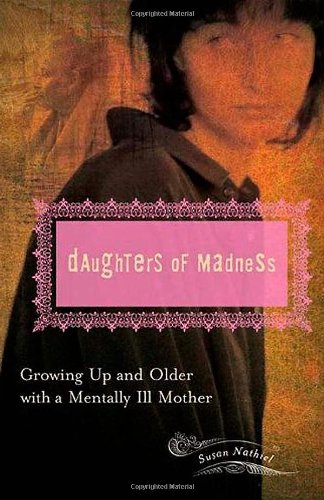Cover image : Daughters of Madness: Growing Up and Older with a Mentally Ill Mother (Women's Psychology)