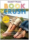 Book Crush: For Kids and Teens - Recommended Reading for Every Mood, Moment and Interest