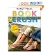 Book Crush: For Kids and Teens -Recommended Reading for Every Mood, Moment, and Interest