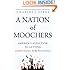 A Nation of Moochers: America's Addiction to Getting Something for Nothing