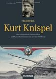 Produkt-Bild: Feldwebel Kurt Knispel: Der erfolgreichste Panzersch&uuml;tze und Panzerkommandant des 2. Weltkriegs