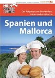 Mein neues Leben - Spanien und Mallorca: Der Ratgeber zum Auswandern. Einwandern,  Leben und Arbeiten in Spanien - Martina Zender