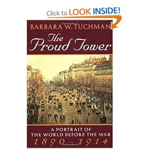The Proud Tower: A Portrait of the World Before the War, 1890-1914 [Paperback]