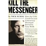 Kill the Messenger: How the CIA's Crack-Cocaine Controversy Destroyed Journalist Gary Webb book cover
