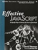 Effective JavaScript: 68 Specific Ways to Harness the Power of JavaScript (Effective Software Development Series)