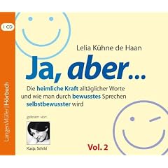 Ja, aber ... , Vol. 2: Die heimliche Kraft allt�glicher Worte und wie man durch bewusstes Sprechen selbstbewusster wird