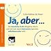 Ja, aber ... , Vol. 2: Die heimliche Kraft allt�glicher Worte und wie man durch bewusstes Sprechen selbstbewusster wird