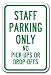 Staff Parking Only No Pick-Ups Or Drop-Offs Sign 12 x 18 Heavy Gauge Aluminum Signs