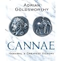 Cannae: Hannibal's Greatest Victory