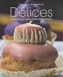 Délices : Sublimes et exquises pâtisseries