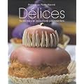 D�lices : Sublimes et exquises p�tisseries