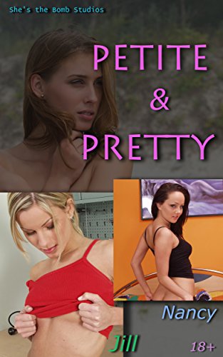 Petite & Pretty: Sexy Adult Picture Book: Jill, Nancy & Lots More