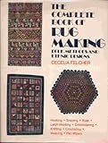 The complete book of rug making : folk methods and ethnic designs