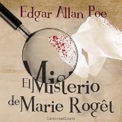 El Misterio de Marie Roget [The Mystery of Marie Rogêt] | [Edgar Allan Poe]