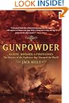 Gunpowder: Alchemy, Bombards, and Pyr...