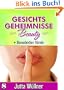 Gesichtsgeheimnisse Beauty - 50 Tipps Naturkosmetik zur Steigerung Ihrer Ausstrahlung mit der Bonuslektion: H�nde