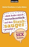 Produkt-Bild: Ich habe mich versehentlich auf den Staubsauger gesetzt: Aberwitzige Sex-Unf&auml;lle