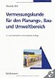 Vermessungskunde f�r den Planungs-, Bau- und Umweltbereich