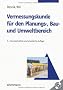 Vermessungskunde f�r den Planungs-, Bau- und Umweltbereich