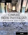 Complete Digital Photography (Graphics Series)