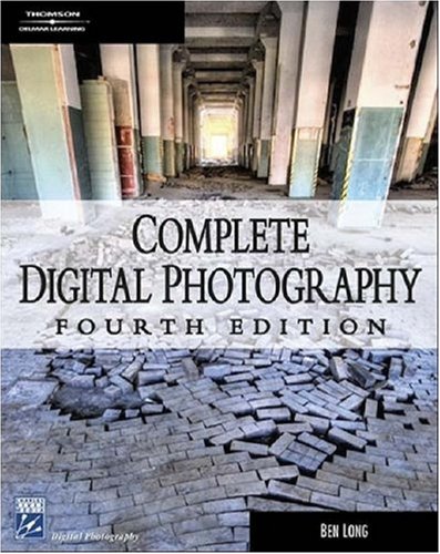 Complete Digital Photography (Graphics Series)