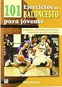 101 ejercicios de baloncesto para jovenes / 101 basketball drills for youth (Spanish Edition)