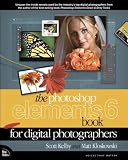 The Photoshop Elements 6 Book for Digital Photographers
