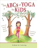 The ABCs of Yoga for Kids: A Book for Coloring