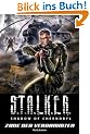 S.T.A.L.K.E.R. - Shadow of Chernobyl, Bd 4: Zone der Verdammten