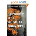The Psychology of the Girl with the Dragon Tattoo: Understanding Lisbeth Salander and Stieg Larsson's Millennium Trilogy