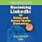Maximizing LinkedIn for Sales and Social Media Marketing: An Unofficial, Practical Guide to Selling & Developing B2B Business on LinkedIn