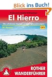 El Hierro: 36 ausgew�hlte Wanderungen auf der kleinsten der Kanarischen Inseln