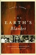The Earth's Blanket: Traditional Teachings for Sustainable Living (Culture, Place, and Nature)